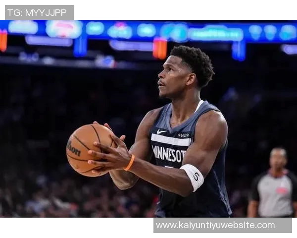 爱德华兹首节爆发后沉寂三节仅得6分表现令人失望